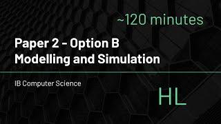 IB Computer Science - Option B (Modelling and Simulation) - HL