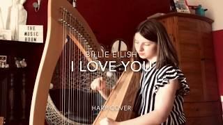 Billie Eilish | I Love You | Harp Cover