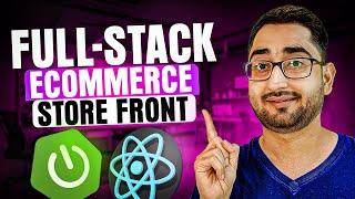 Build a eCommerce Full Stack StoreFront with Spring Boot & React js | Line by Line Coding Project