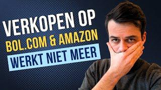 Verkopen Op Bol.com en Amazon Werkt Niet Meer!