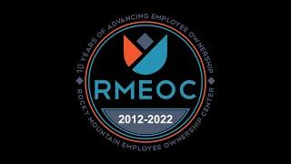 RMEOC 10th Anniversary Video: Celebrating Employee Ownership in Colorado