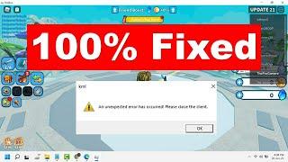 100% Fixed ROBLOX KRNL AN UNEXPECTED ERROR HAS OCCURRED PLEASE CLOSE THE CLIENT (2022)