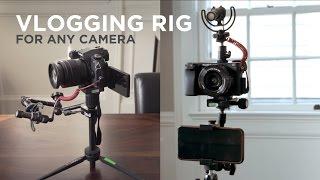 Custom Vlogging Rig for Any Camera!