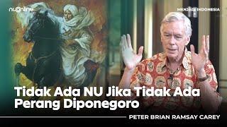 Peter Carey: Perang Jawa, Pangeran Diponegoro dan Jaringan Santri | Menjadi Indonesia #2