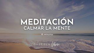 Meditación guiada para Calmar la Mente y Reducir la Ansiedad ‍️@GabrielaLitschi