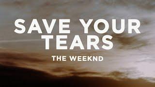 The Weeknd - Save Your Tears (Lyrics)