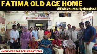 Fatima Old Age Home #falaknuma Hyderabad |  Newyear2023 celebrations| #oldagehome #oldagecare