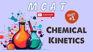 MCAT General Chemistry: Chapter 5 - Chemical Kinetics (1/1)