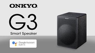 The Onkyo G3 Smart Speaker with Google Assistant built-in