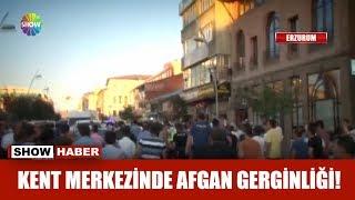 Kent merkezinde Afgan gerginliği!