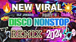  NEW VIRAL  DISCO NONSTOP REMIX 2024 - PART 5 | DJ JERIC TV