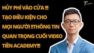 HUỶ PHÍ VÀO CỬA !!!TẠO ĐIỀU KIỆN CHO MỌI NGƯỜI !!!THÔNG TIN QUAN TRỌNG CUỐI VIDEO  !!!TIEN ACADEMY