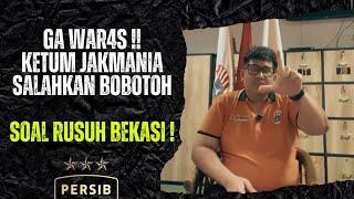 KETUM JAKMANIA GA WAR4S ! SALAHKAN BOBOTOH DAN KLUBNYA SENDIRI SOAL RUSUH DI PATRIOT BEKASI