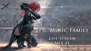  BEST OF EPIC MUSIC | EpicMusicFamily - Live-Stream Mix #1