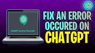 How To FIX An Error Occurred On Chat GPT (2023 Update!)