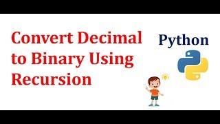 Convert Decimal to binary with Recursion | Data Structures & Algorithms | Python