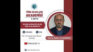 Akademi Dersleri: Selçuklulardan Beyliklere Türk-İslam Medeniyeti