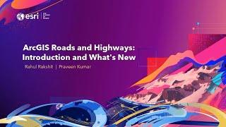 ArcGIS Roads and Highways: Introduction and What's New