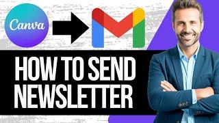 How to Send Canva NewSletter in Gmail | Full Tutorial 2024