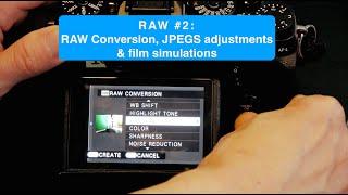 RAW #2: Fuji xt2 Processing RAW into Jpeg in camera, adjust and film simuations!