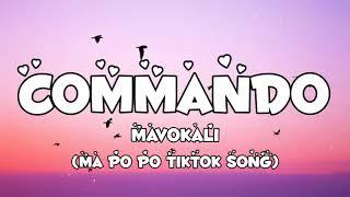 Mavokali - Commando (Lyrics) ma po po tiktok song