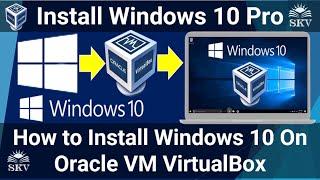 How To Install Windows 10 Pro On VM VirtualBox in Windows 10 | Install Windows 10 Pro On VirtualBox