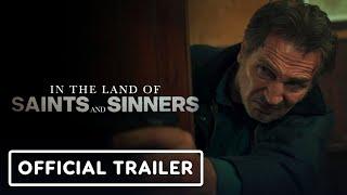 In the Land of Saints and Sinners - Official Trailer (2024) Liam Neeson