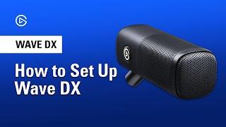 How to Set Up Elgato Wave DX
