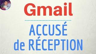 Accusé de RECEPTION Gmail, recevoir un avis de réception & une confirmation de lecture dans Gmail