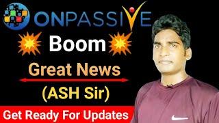 Onpassive Great News |Boom-Boom| ASH MUFAREH SIR | Onpassive Latest Update | Onpassive |