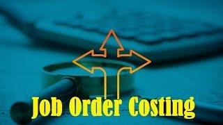 Job Order Costing  [Full course FREE in description]