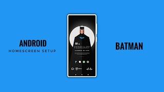 Android Homescreen Setup | Batman !
