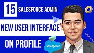 New Enhanced & Simplified User interface on profiles | Salesforce Tricks