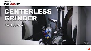 PALMARY | Centerless Grinder  | For thin and long workpiece application | PC-18S-NC