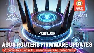 Asus firmware updates December 2024 & Router News