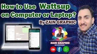 How to Use Wattsup On Laptop or Computer?I by Zain Graphic