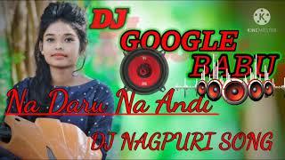 Na Daru Na Hadi Na Dj NapurI Song 2021 DJ GOOGLE BABU