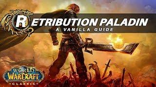 Retribution Paladin In-Depth Guide Classic WoW | "Living Theretdream..."