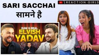 Elvish Yadav opens up… | Raw & Real with Elvish Yadav  | Reaction Vidoe | Reaction Girls