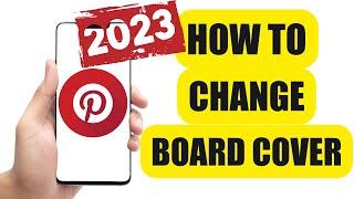 How To Change Board Cover | Pinterest 2023