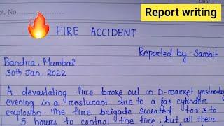 Fireaccident report writing | write a report on fire accident | report writing format