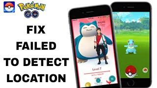 How To Fix And Solve Failed To Detect Location On Pokémon Go App | Final Solution