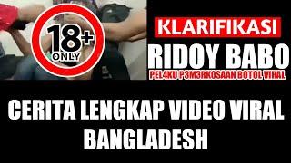 CERITA LENGKAP RIDOY BABO TENTANG P3M3RKOSAAN DI BANGLADESH | VIRAL DI TIKTOK | BOTOL DI BANGLADESH