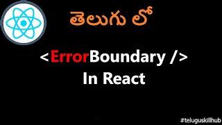 Error Boundary in React JS in Telugu