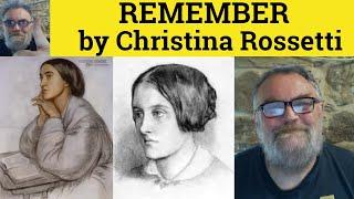 Remember by Christina Rossetti Analysis - Remember by Christina Rossetti Summary -Christina Rossetti