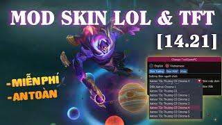 Hướng dẫn Mod Skin LOL & TFT 14.21 miễn phí - không BAN 2024