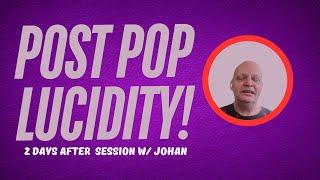 POST POP LUCIDITY session w/ Johan #nonduality