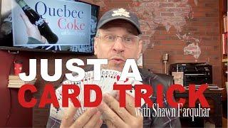 Just a Card Trick | Shawn Farquhar