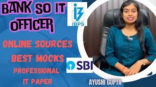 BANK SO IT OFFICER| BEST MOCKS| ONLINE SOURCES| PROFESSIONAL IT PAPER| IBPS SO| SBI SO