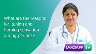 What are the reasons for Itching and Burning sensation during Periods? #AsktheDoctor